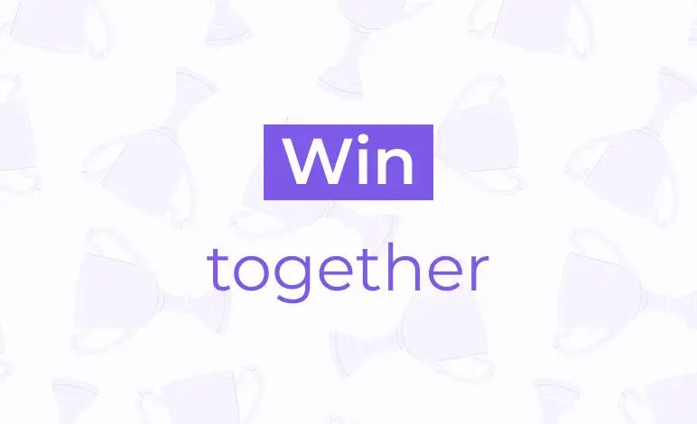 Win together